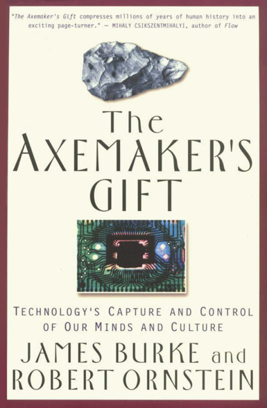 The Axemaker's Gift by James Burke and Robert Ornstein