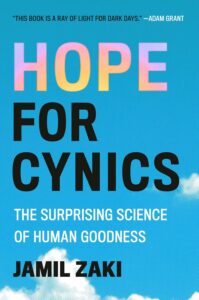 The front cover of Jamil Zaki's book, 'Hopefor Cynics.'