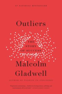 The front cover of the book 'Outliers: the Story of Success', by Malcolm Gladwell.