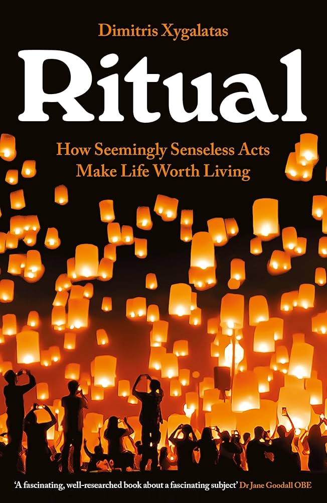The cover to Dimitris Xygalatas's book, 'Ritual: How Seemingly Senseless Acts Make Life Worth Living'.