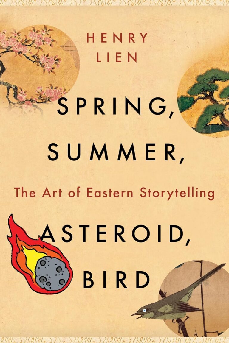 The front cover of Henry Lien's Spring, Summer, Asteroid, Bird: The Art of Eastern Storytelling.