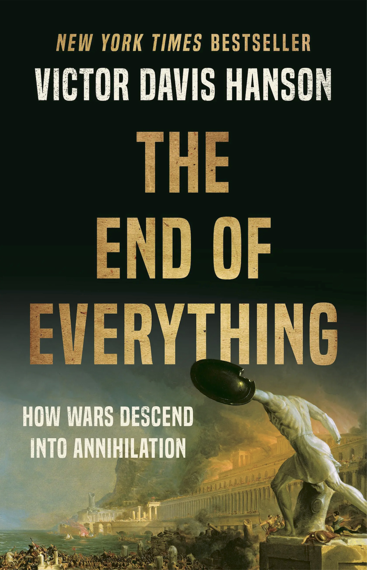The front cover of Victor Davis Hanson's book 'The End of Everything: How Wars Descend into Annihilation.'