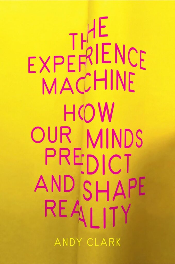 The Experience Machine book by Andy Clark